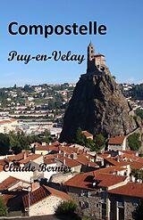 eBook (epub) Compostelle, Puy-en-Velay de Bernier Claude Bernier