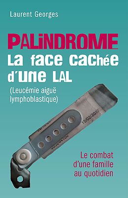 E-Book (epub) PALINDROME : La face cachee d'une LAL (Leucemie aigue lymphoblastique) von Georges Laurent GEORGES