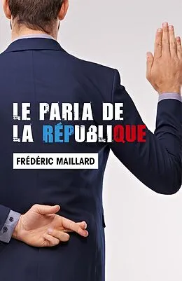 E-Book (epub) Le Paria de la Republique von Maillard Frederic Maillard