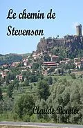 E-Book (epub) Le chemin de Stevenson von Bernier Claude Bernier