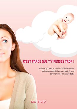 E-Book (epub) C'est parce que t'y penses trop ! von Fievez Mia Fievez