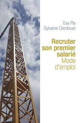 eBook (epub) Recruter son premier salarie : Mode d'emploi de Pia Eva Pia