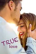 E-Book (epub) TRUE love von Alexandra GUILBERT Alexandra