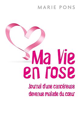 eBook (epub) Ma Vie en rose de Pons Marie Pons