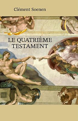 E-Book (epub) Le Quatrieme testament von Soenen Clement SOENEN
