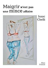 E-Book (epub) Maigrir n'est pas une mince affaire von Chelli Isaac Chelli