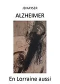 E-Book (epub) Alzheimer, en Lorraine aussi von Kayser Jb Kayser