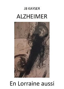 E-Book (epub) Alzheimer, en Lorraine aussi von Kayser Jb Kayser