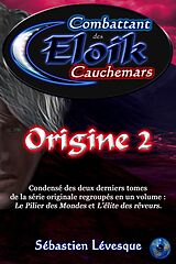 eBook (epub) Eloik combattant des cauchemars - Origine 2 de Levesque Sebastien Levesque