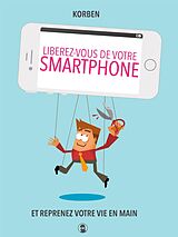 eBook (epub) Liberez-vous de votre smartphone de Korben Korben