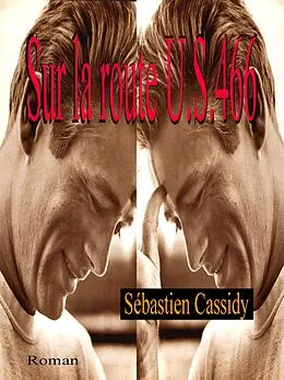 E-Book (epub) Sur la route U.S. 466 von Cassidy Sebastien Cassidy