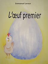 eBook (epub) L'A uf premier de Leroux Emmanuel Leroux