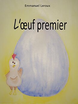 eBook (epub) L'A uf premier de Leroux Emmanuel Leroux