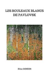 eBook (epub) Les Bouleaux blancs de Pavlovsk de Dinees Elise Dinees