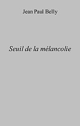 eBook (epub) Seuil de la melancolie de Belly Jean Paul Belly