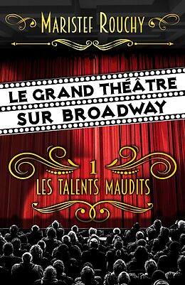 eBook (epub) Le Grand Theatre sur Broadway de Rouchy MariStef Rouchy