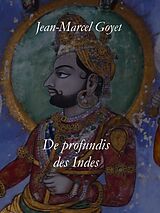 eBook (epub) De profundis des Indes de Goyet Jean-Marcel Goyet