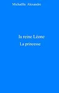 E-Book (epub) La Reine Leone von Alexandre Michaella Alexandre