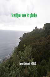 E-Book (epub) Se soigner avec les plantes von Boudjadja Abdelhamid BOUDJADJA