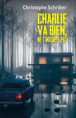 E-Book (epub) Charlie va bien, ne t'inquiete pas von Schriber Christophe Schriber