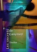 E-Book (epub) Les Secrets de Ganymed von Altmayer Jean-Francois Altmayer