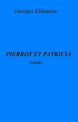 eBook (epub) Pierrot et Patricia de Elliautou Georges Elliautou