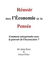eBook (epub) Reussir dans l'Economie de la Pensee de Perez Alain Perez