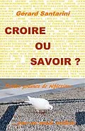 E-Book (epub) Croire ou savoir ? von Santarini Gerard SANTARINI