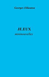 eBook (epub) JE.EUX de Elliautou Georges Elliautou