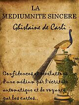 E-Book (epub) La Mediumnite sincere von de Carli Ghislaine de Carli