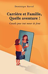 eBook (epub) Carriere et Famille, Quelle aventure ! de Barral Dominique Barral
