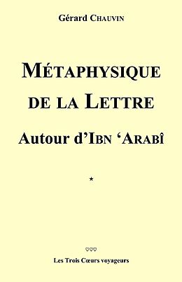 eBook (epub) Metaphysique de la lettre autour d'Ibn Arabi de Chauvin Gerard Chauvin