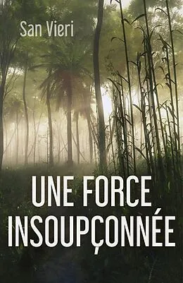 E-Book (epub) Une force insoupconnee von Vieri San VIERI