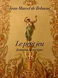 E-Book (epub) Le petit jeu von de Belmont Jean-Marcel de Belmont