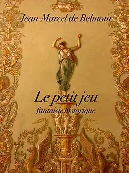 E-Book (epub) Le petit jeu von de Belmont Jean-Marcel de Belmont