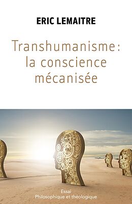 eBook (epub) Transhumanisme : la conscience mecanisee de Eric Lemaitre Eric