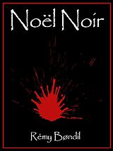 E-Book (epub) Noel Noir von Bondil Remy Bondil