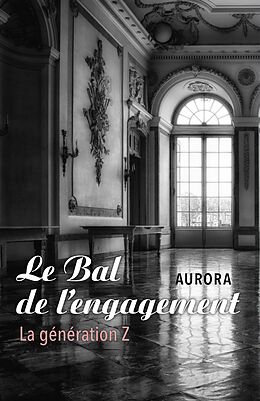 eBook (epub) Le Bal de l'engagement de Aurora Aurora