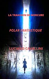 E-Book (epub) La Trahison de Mercure von Cavallini Luciano Cavallini
