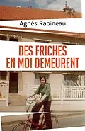 E-Book (epub) Des friches en moi demeurent von Rabineau Agnes Rabineau