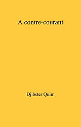 eBook (epub) A contre-courant de Quim Djibster Quim