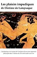 E-Book (epub) Les Plaisirs impudiques de Diotime de Lampsaque von Walter Bruno WALTER