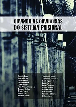 E-Book (epub) Ouvindo as Ouvidorias do sistema prisional von Collectif D'auteurs Collectif