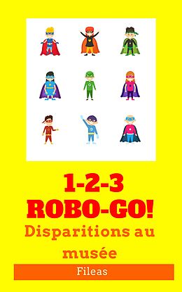E-Book (epub) 1-2-3 Robo-Go ! von Fileas Fileas