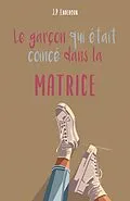 E-Book (epub) Le garcon qui etait coince dans la matrice von Enderson J. P Enderson