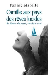 eBook (epub) Camille aux pays des reves lucides de Marelle Fannie Marelle