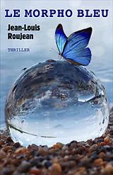 E-Book (epub) Le Morpho bleu von Roujean Jean-Louis Roujean