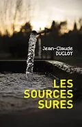 E-Book (epub) Les Sources Sures von Ducloy Jean-Claude Ducloy