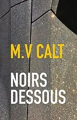 E-Book (epub) Noirs dessous von Calt M. V Calt