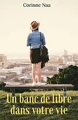 E-Book (epub) Un banc de libre dans votre vie von Naa Corinne Naa